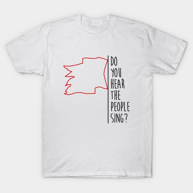 Do You Hear The People Sing? - Red Flag T-Shirt by byebyesally